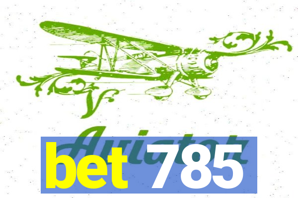 bet 785